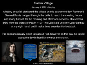 The Salem Witch Trials On this day, January 3, 1692